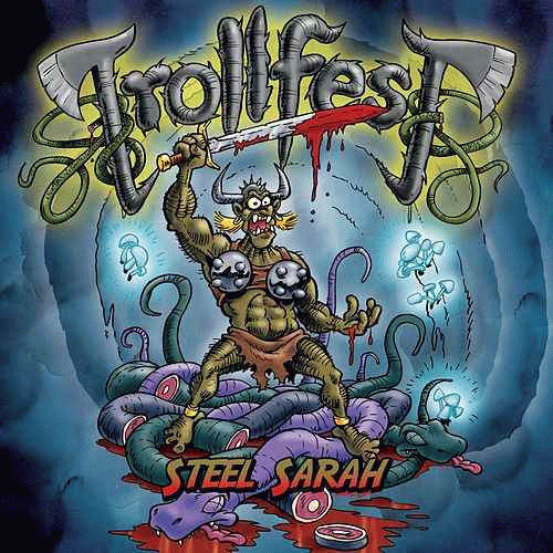 Trollfest : Steel Sarah